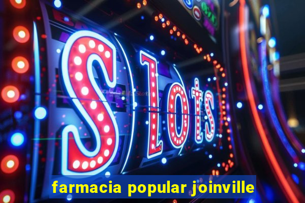 farmacia popular joinville